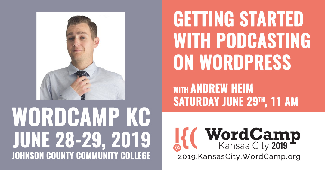 Andrew Heim, WordCamp KC 2019