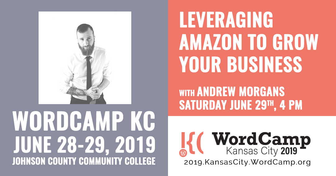 Andrew Morgans, WordCamp KC 2019