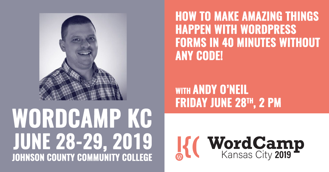 Andy O'neil, WordCamp KC 2019