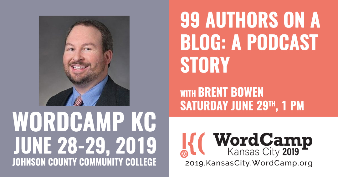 Brent Bowen, WordCamp KC 2019