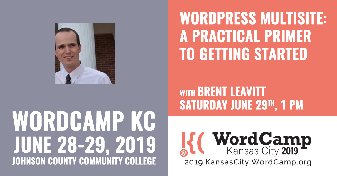 Brent Leavitt, WordCamp KC 2019